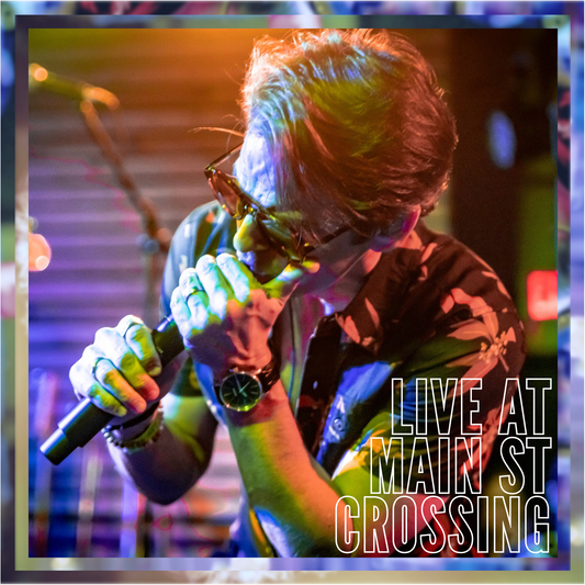 Live At Main St Crossing (2024) - Digital Download